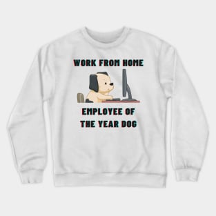 Work From Home Employee Of The Year Dog Crewneck Sweatshirt